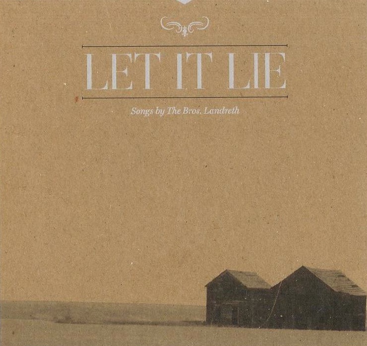 Image result for Let It Lie - The Bros. Landreth